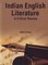 Indian English Literature A Critical Review