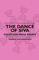 The Dance of Siva - Fourteen India Essays Ã