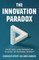 The Innovation Paradox
