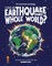 Could Earthquakes Shake the Whole World?