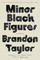 Minor Black Figures