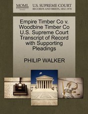 Empire Timber Co V. Woodbine Timber Co U.S. Supreme Court Transcript of Record with Supporting Pleadings