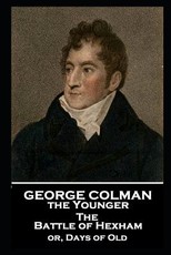 George Colman - The Battle of Hexham