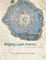 Mapping Latin America