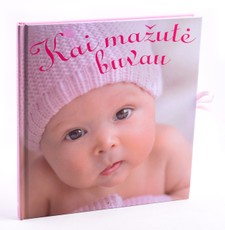 Kai mažutė buvau. Kūdikio albumas