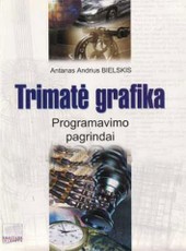 Trimatė grafika: programavimo pagridai