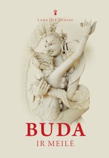 Buda ir meilė: laiminga partnerystė budistų Mokytojo akimis