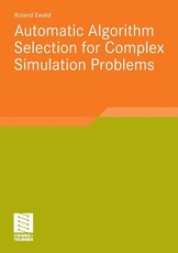 Automatic Algorithm Selection for Complex Simulation Problems