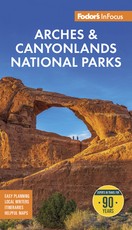 Fodor's in Focus Arches & Canyonlands National Parks