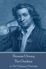 Thomas Otway - The Orphan