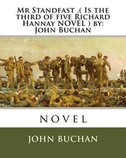 Mr Standfast .( Is the third of five Richard Hannay NOVEL ) by