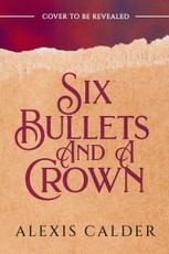 Six Bullets and A Crown