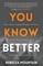 You Know Better