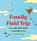 Family Field Trip