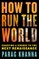 How to Run the World
