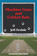 Machine Guns and Cricket Bats