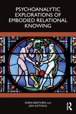 Psychoanalytic Explorations of Embodied Relational Knowing