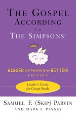 Gospel According to the Simpsons, Bigger and Possibly Even Better! Edition