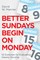 Better Sundays Begin on Monday