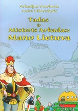 Tadas ir Misteris Arkadas: Mano Lietuva
