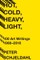 Hot Cold Heavy Light