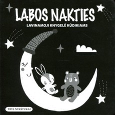 Labos nakties. Lavinamoji knygelė kūdikiams