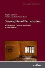 Geographies of Perpetration; Re-Signifying Cultural Narratives of Mass Violence