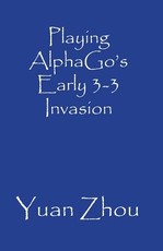 Playing AlphaGo's Early 3-3 Invasion