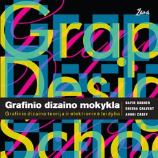 Grafinio dizaino mokykla. Grafinio dizaino teorija ir elektroninė leidyba