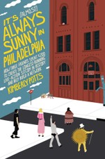 It's (Almost) Always Sunny in Philadelphia