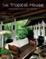 The Tropical House