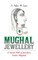 Sayed, N: Mughal Jewellery