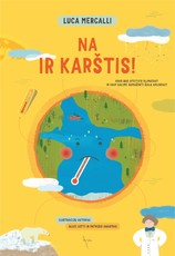 NA IR KARŠTIS! Koks bus ateities klimatas?
