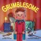 Grumblesome