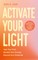 Activate Your Light