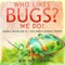Who Likes Bugs? We Do! Animal Book Age 8 | Children's Animal Books