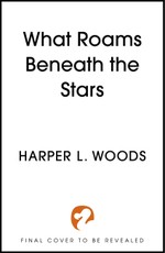 What Roams Beneath the Stars
