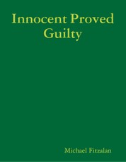 Innocent Proved Guilty