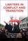Lawyers in Conflict and Transition