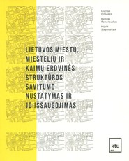 Lietuvos miestų, miestelių ir kaimų erdvinės struktūros savitumo nustatymas ir jo išsaugojimas