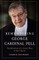Remembering George Cardinal Pell