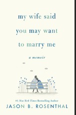 My Wife Said You May Want to Marry Me