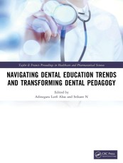 Navigating Dental Education Trends and Transforming Dental Pedagogy