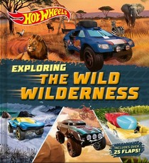 Hot Wheels: Hot Wheels Explores the Wild Wilderness (a Mattel Hot Wheels Lift the Flap Novelty Board Book for Kids)