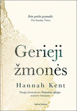 Gerieji žmonės: naujas bestselerio „Paskutinės apeigos“ autorės romanas