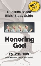 Question-based Bible Study Guide -- Honoring God