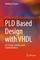 PLD Based Design with VHDL