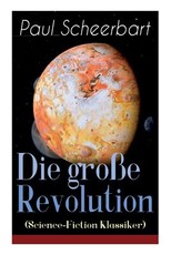 Die groÃe Revolution (Science-Fiction Klassiker)