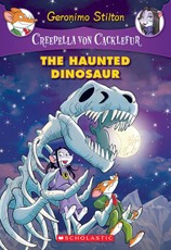 The Haunted Dinosaur (Creepella Von Cacklefur #9): A Geronimo Stilton Adventure