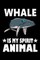 Whale Is My Spirit Animal